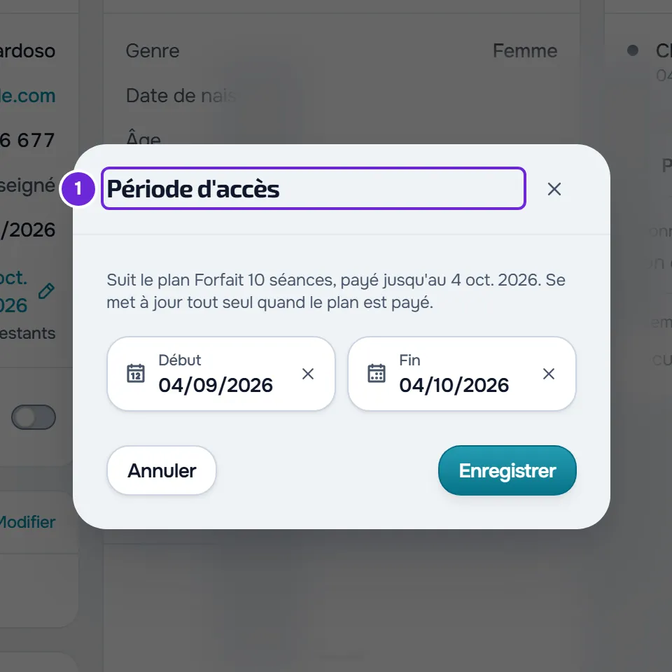 Fenêtre Période d'accès qui indique que la période suit le plan Forfait 10 séances, payé jusqu'au 4 oct. 2026, avec les champs de début et de fin.