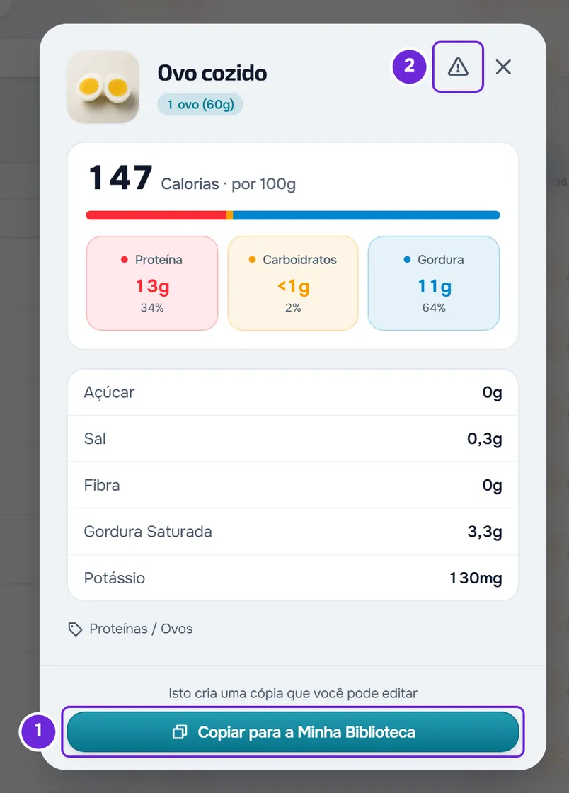 Ficha do Ovo cozido com as calorias e os macros por 100 g, o ícone Denunciar ao lado do X e, no final, Copiar para a Minha Biblioteca.
