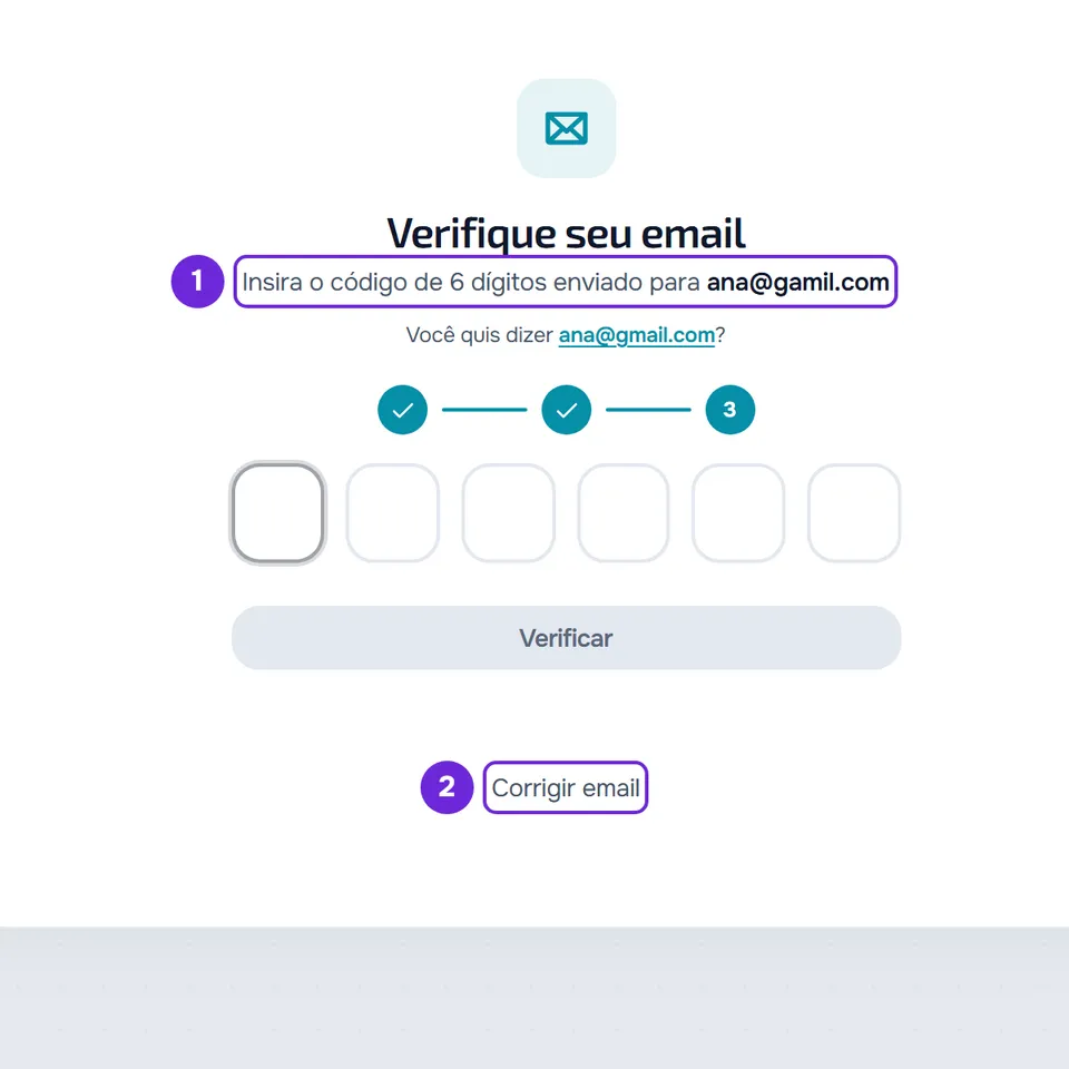 Etapa 3 do cadastro com a linha “Insira o código de 6 dígitos enviado para ana@gamil.com” e Corrigir email destacados.